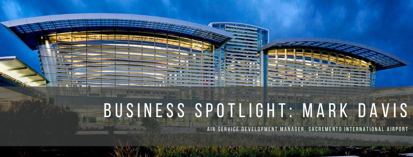 Business Spotlight: Mark Davis, Sacramento International Airport