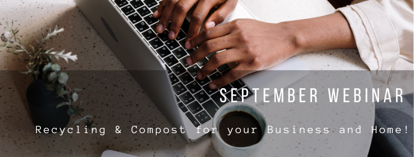 September Webinar:  Recycling & Compost for your Business and Home!