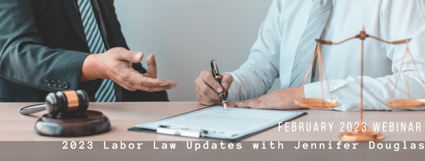 February Webinar:  2023 Labor Law Updates